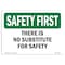 Signmission OSHA Sign, There Is No Substitute For Safety, 14in X 10in Decal, 10" W, 14" L, Landscape OS-SF-D-1014-L-10880 - alternate 1